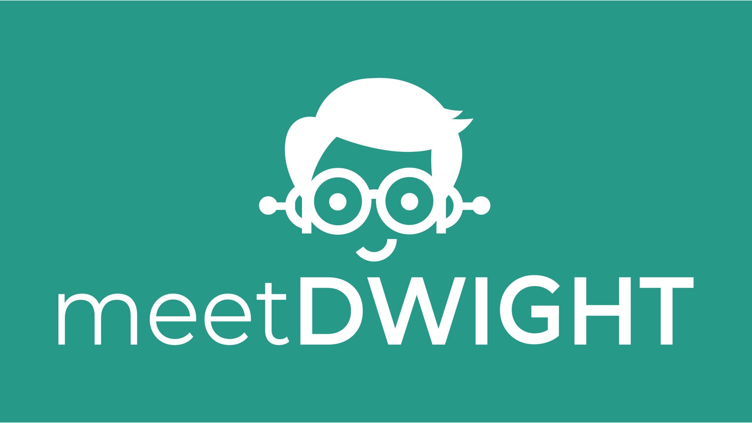 meet DWIGHT