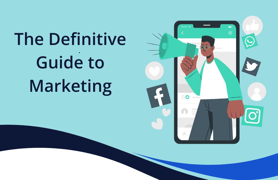 The Definitive Guide to Marketing