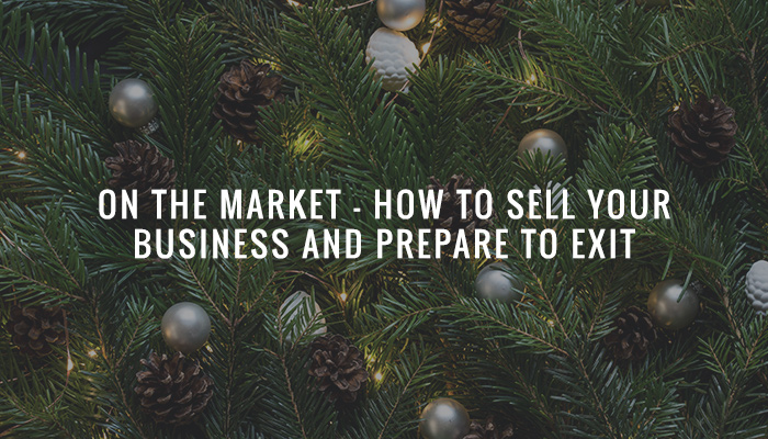 On The Market – How to Sell Your Business and Prepare to Exit